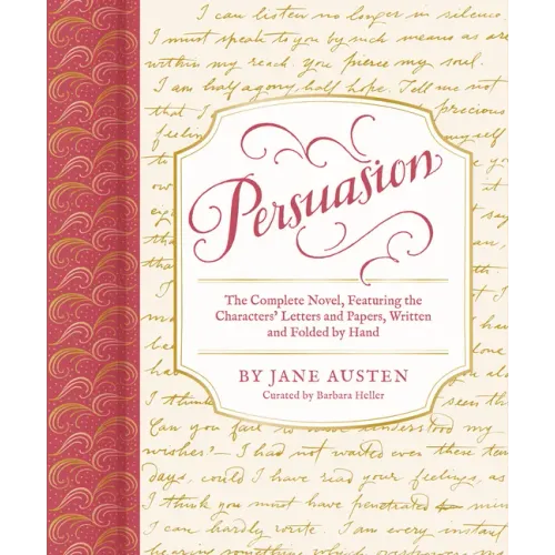 Persuasion: The Complete Novel, Featuring the Characters' Letters and Papers, Written and Folded by Hand