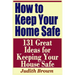 How to Keep Your Home Safe - 131 Great Ideas for Keeping Your House Safe