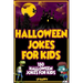 Halloween Jokes For Kids: 150 Halloween Jokes For Kids