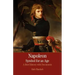 Napoleon: A Symbol for an Age: A Brief History with Documents