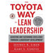 The Toyota Way to Lean Leadership: Achieving and Sustaining Excellence Through Leadership Development