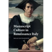 Manuscript Culture in Renaissance Italy