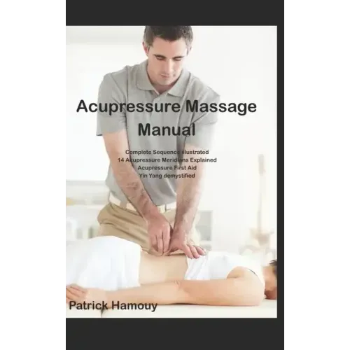 Acupressure Massage Sequence Illustrated: 14 meridians explained, and First Aid Acupressure Points