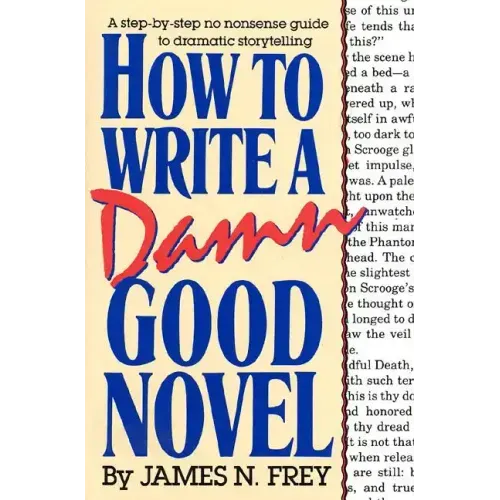 How to Write a Damn Good Novel