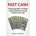 Fast Cash: 9 Amazing Ways To Make Money Without Having To Work At A Job