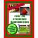 Complete Hydroponic Gardening Book: 6 DIY Garden Set Ups For Growing Vegetables, Strawberries, Lettuce, Herbs and More