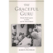 The Graceful Guru: Hindu Female Gurus in India and the United States