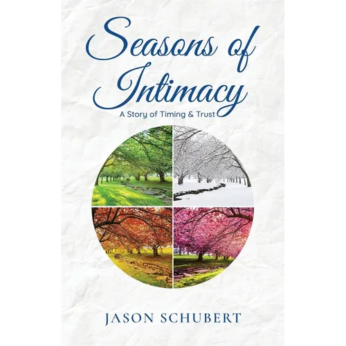 Seasons of Intimacy: A Story of Timing & Trust