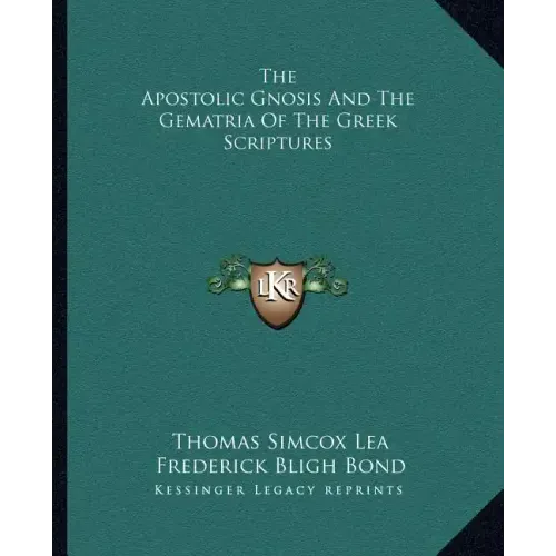 The Apostolic Gnosis and the Gematria of the Greek Scriptures