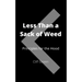 Less Than a Sack of Weed: Principles for the Hood