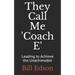 They Call Me 'Coach E: Leading to Achieve the Unachievable