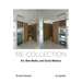 Re-collection: Art, New Media, and Social Memory