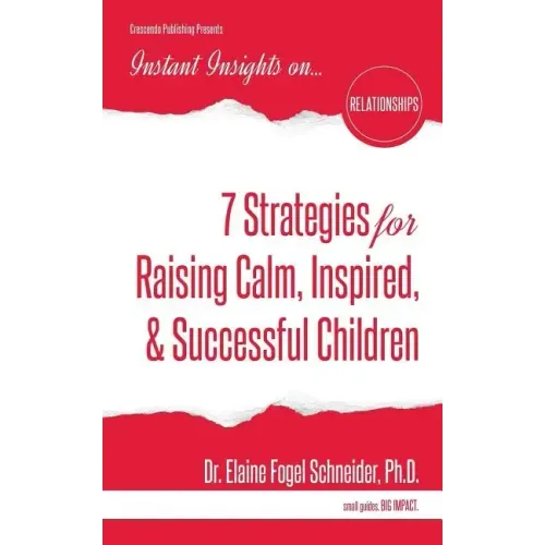 7 Strategies for Raising Calm, Inspired, & Successful Children