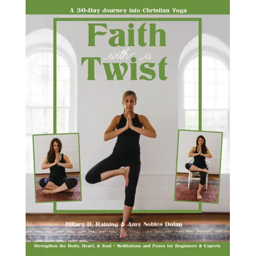 Faith with a Twist: A 30-Day Journey Into Christian Yoga