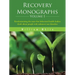 Recovery Monographs Volume I: Revolutionizing the Ways That Behavioral Health Leaders Think about People with Substance Use Disorders