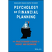 Psychology of Financial Planning: The Practitioner's Guide to Money and Behavior