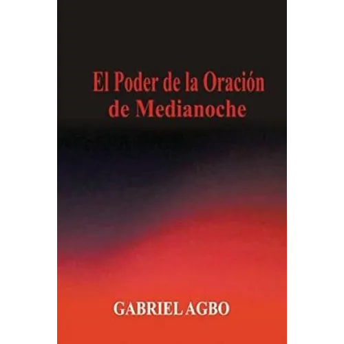 El Poder de la Oración de Medianoche