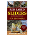 Red Ear Slider as Pets Handbook for Beginners: Detailed Guide on How to Effectively Raise Red Ear Slider as Pets&Other Purposes;Includes Its Care& Dis