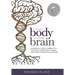 Your Body is Your Brain: Leverage Your Somatic Intelligence to Find Purpose, Build Resilience, Deepen Relationships and Lead More Powerfully