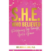S.H.E. Who Believed: Redefining Life Through God's Grace