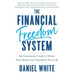 The Financial Freedom System: An Uncommon Guide to Master Your Money and Transform Your Life