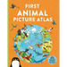 First Animal Picture Atlas: Meet 475 Awesome Animals from Around the World