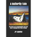 A Butterfly Tale: The Story of an Unstoppable Soul and How It Changed the Lives of Many