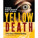 The Secret of the Yellow Death: A True Story of Medical Sleuthing