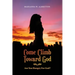 Come Climb Toward God: Are you Hungry for God?