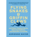 Flying Snakes and Griffin Claws: And Other Classical Myths, Historical Oddities, and Scientific Curiosities