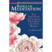 Basics of Meditation: The First Steps to Changing Your Mind and Your World