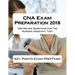 CNA Exam Preparation 2018: 1000 Review Questions for The Nursing Assistant Test