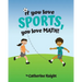 If you love SPORTS, you love MATH!