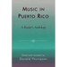 Music in Puerto Rico: A Reader's Anthology