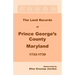 The Land Records of Prince George's County, Maryland, 1733-1739