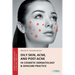 Oily Skin, Acne, and Post-Acne in Cosmetic Dermatology & Skincare Practice