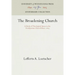The Broadening Church: A Study of Theological Issues in the Presbyterian Church Since 1869