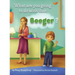 What are you going to do with that Booger?