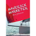 Maverick Marketer: Time to Get Creative