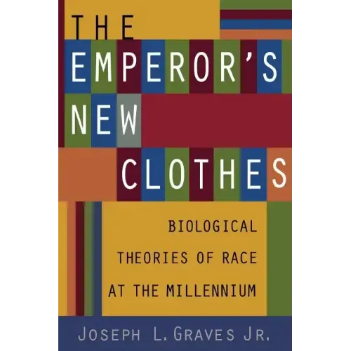 The Emperor's New Clothes: Biological Theories of Race at the Millennium