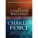 The Complete Writings of Charles Fort: The Book of the Damned, New Lands, Lo!, and Wild Talents