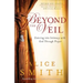 Beyond the Veil: Entering Into Intimacy with God Through Prayer