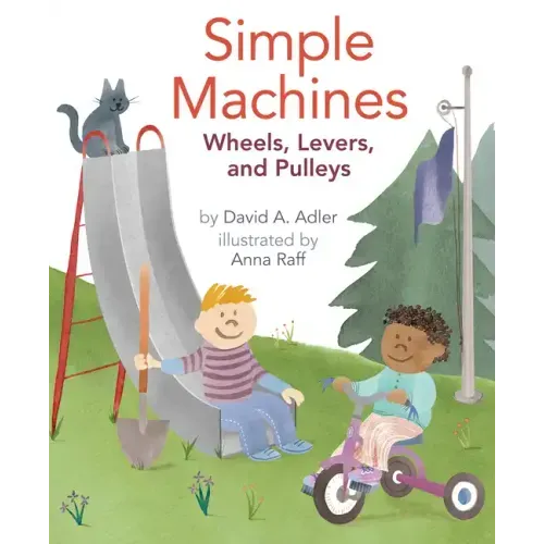 Simple Machines: Wheels, Levers, and Pulleys