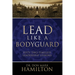 Lead Like a Bodyguard: Fifty Two Timeless Leadership Lessons