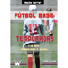 Fútbol base. 12 temporadas (7-18 AÑOS) PREBENJAMÍN - JUVENIL: Propuesta de temario a largo plazo para una cantera de fútbol