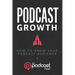 Podcast Growth: How to Grow Your Podcast Audience