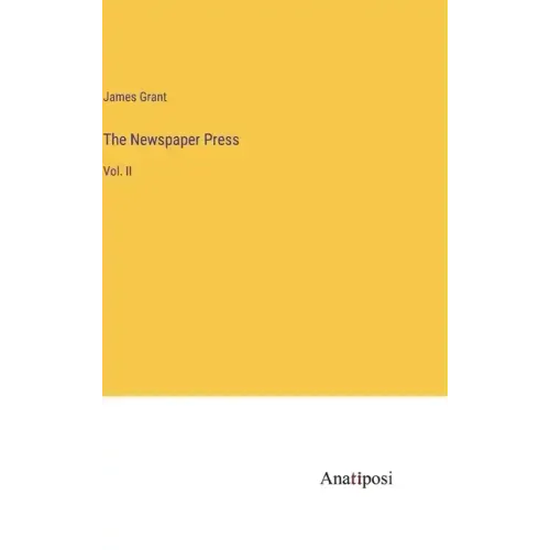The Newspaper Press: Vol. II