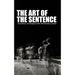 The Art of the Sentence: Rhetorical Techniques Every Writer Should Know