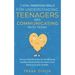 7 Vital Parenting Skills for Understanding Teenagers and Communicating with Teens: Proven Parenting Tips for Developing Healthy Relationships for Teen