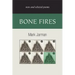 Bone Fires: New and Selected Poems